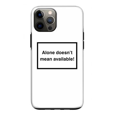 Alone: iPhone 12 Pro Tough Case