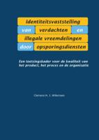 Identiteitsvaststelling van verdachten en illegale vreemdelingen door opsporingsdiensten (Paperback)