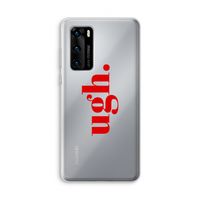 Ugh: Huawei P40 Transparant Hoesje