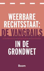 Weerbare rechtsstaat: de vangrails in de Grondwet (Paperback)