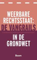 Weerbare rechtsstaat: de vangrails in de Grondwet (Paperback) Weerbare rechtsstaat: de vangrails in de Grondwet (Paperback)