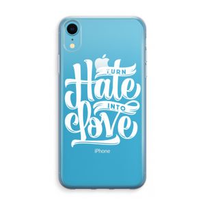Turn hate into love: iPhone XR Transparant Hoesje