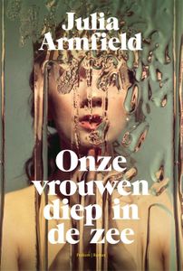 Onze vrouwen diep in de zee - Julia Armfield - ebook