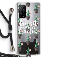 Cactus quote: Xiaomi Mi 10T 5G Transparant Hoesje met koord Cactus quote: Xiaomi Mi 10T 5G Transparant Hoesje met koord
