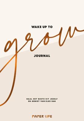 Wake up to grow Journal (Hardback)
