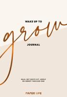 Wake up to grow Journal (Hardback)