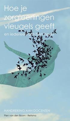 Hoe je zorgleerlingen vleugels geeft en iedereen om hen heen (Paperback)
