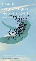 Hoe je zorgleerlingen vleugels geeft en iedereen om hen heen (Paperback) Hoe je zorgleerlingen vleugels geeft en iedereen om hen heen (Paperback)