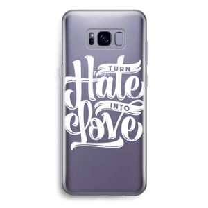 Turn hate into love: Samsung Galaxy S8 Transparant Hoesje