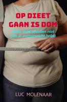 Op dieet gaan is dom - Luc Molenaar - ebook