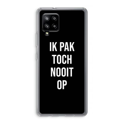 Ik pak nooit op - Zwart: Samsung Galaxy A42 5G Transparant Hoesje