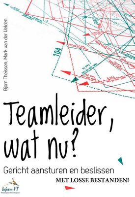 Teamleider, wat nu? - Bjorn Theissen, Mark van der Velden - ebook