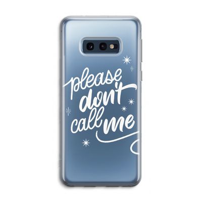 Don't call: Samsung Galaxy S10e Transparant Hoesje