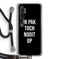 Ik pak nooit op - Zwart: Xiaomi Mi Note 10 Transparant Hoesje met koord