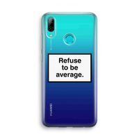 Refuse to be average: Huawei P Smart (2019) Transparant Hoesje Refuse to be average: Huawei P Smart (2019) Transparant Hoesje