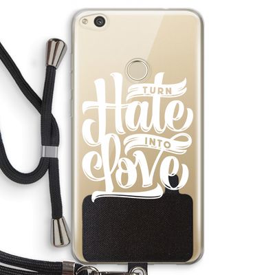 Turn hate into love: Huawei Ascend P8 Lite (2017) Transparant Hoesje met koord