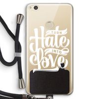 Turn hate into love: Huawei Ascend P8 Lite (2017) Transparant Hoesje met koord