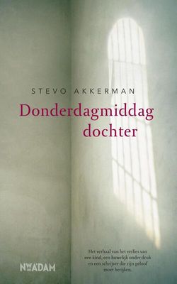 Donderdagmiddagdochter - Stevo Akkerman - eBook (9789046815342) Donderdagmiddagdochter - Stevo Akkerman - eBook (9789046815342)