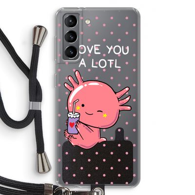 Love You A Lotl: Samsung Galaxy S21 Transparant Hoesje met koord