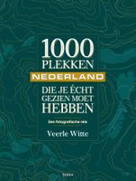 Reisgids 1000 plekken die je écht gezien moet hebben - Nederland | Terra