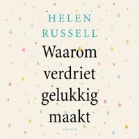 Waarom verdriet gelukkig maakt