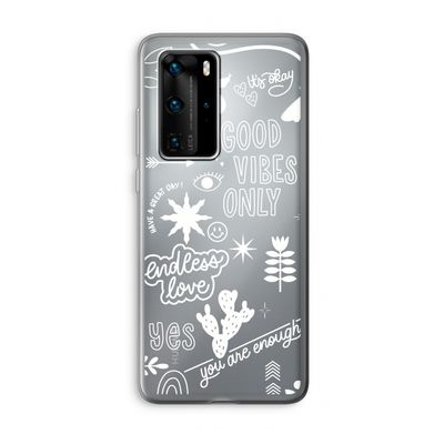Good vibes: Huawei P40 Pro Transparant Hoesje