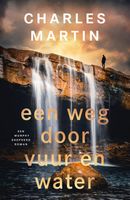 Een weg door vuur en water - Charles Martin - ebook - thumbnail