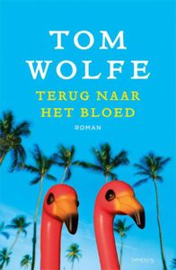 Terug naar het bloed - Tom Wolfe - ebook