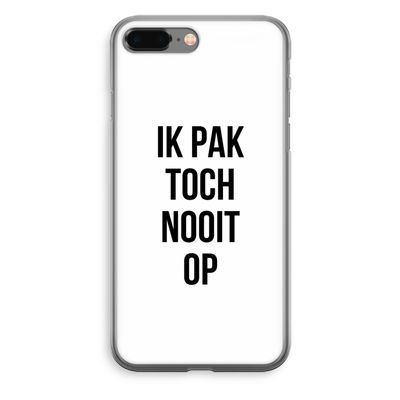 Ik pak nooit op: iPhone 8 Plus Transparant Hoesje