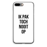 Ik pak nooit op: iPhone 8 Plus Transparant Hoesje