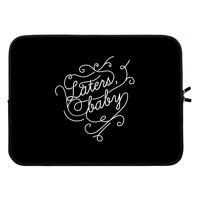 Laters, baby: Laptop sleeve 15 inch