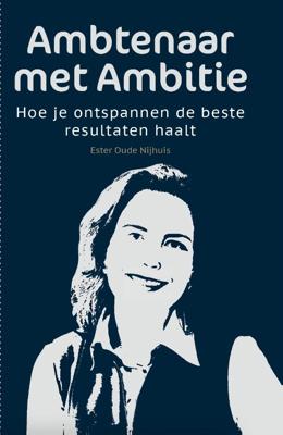 Ambtenaar met Ambitie (Paperback)