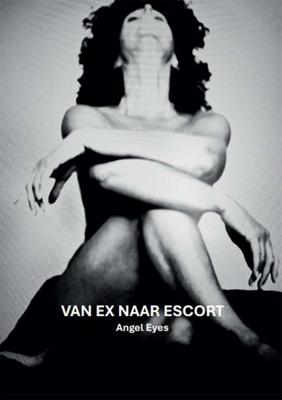 Van Ex naar escort - Angel-Eyes - ebook