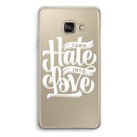 Turn hate into love: Samsung A3 (2017) Transparant Hoesje