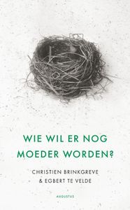 Wie wil er nog moeder worden? - Christien Brinkgreve, Egbert Velde - ebook