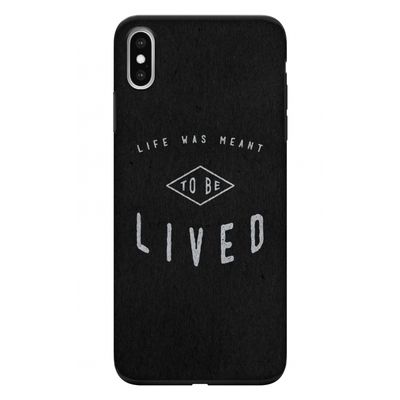 To be lived: iPhone XS Max Tough Case