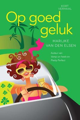 Op goed geluk! - Marijke van den Elsen - ebook
