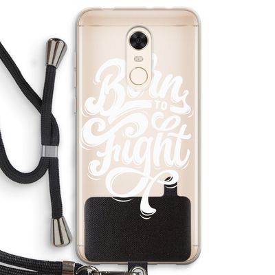 Born to Fight: Xiaomi Redmi 5 Transparant Hoesje met koord