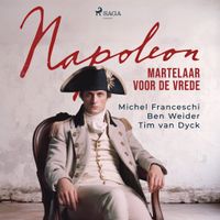 Napoleon, martelaar voor de vrede Napoleon, martelaar voor de vrede