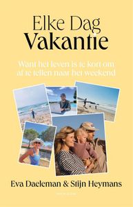 Elke Dag Vakantie - Eva Daeleman, Stijn Heymans - ebook