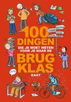 100 dingen die je moet weten voor je naar de brugklas gaat (Hardback)