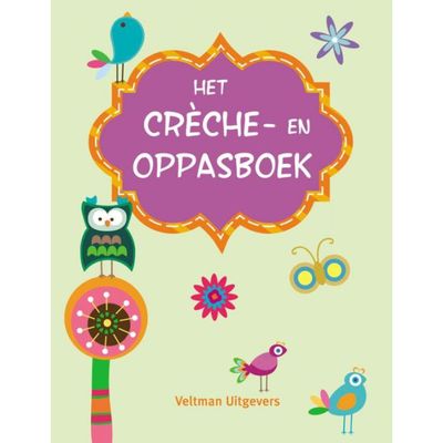Het Crèche- en Oppasboek (Dagboek) Het Crèche- en Oppasboek (Dagboek)