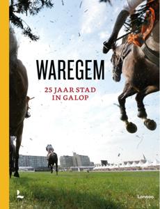 Waregem - 25 jaar stad in galop (Hardback)