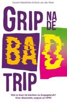 Grip na de bad trip (Paperback)