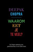 Waarom eet je te veel? - Deepak Chopra - ebook