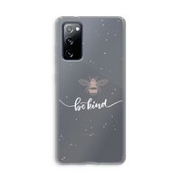 Be(e) kind: Samsung Galaxy S20 FE / S20 FE 5G Transparant Hoesje