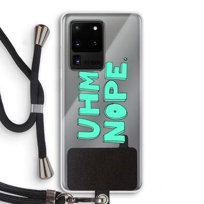 UHM, NOPE.: Samsung Galaxy S20 Ultra Transparant Hoesje met koord