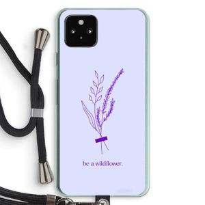 Be a wildflower: Pixel 5a 5G Transparant Hoesje met koord