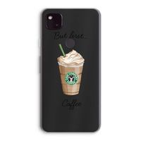 But first coffee: Google Pixel 4a 5G Transparant Hoesje