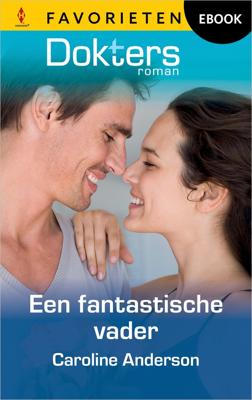 Een fantastische vader - Caroline Anderson - ebook
